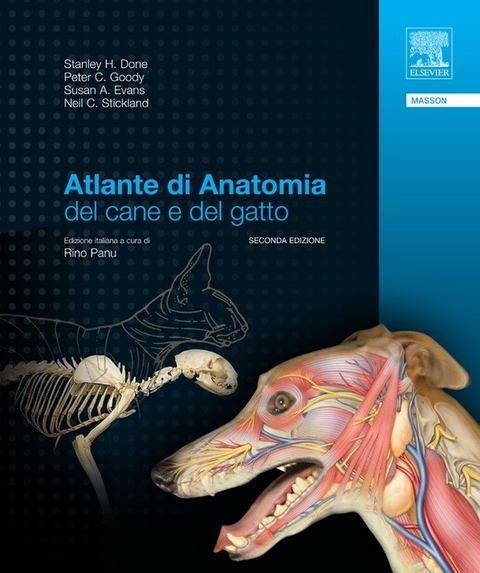 Atlante di anatomia del cane e del gatto -  S. H. Done,  P. C. Goody,  S. A. Evans,  N. C. Stickland