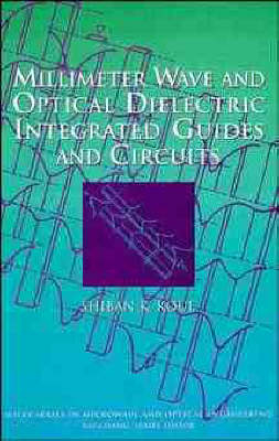 Millimeter Wave Optical Dielectric Integrated Guides and Circuits - Shiban K. Koul