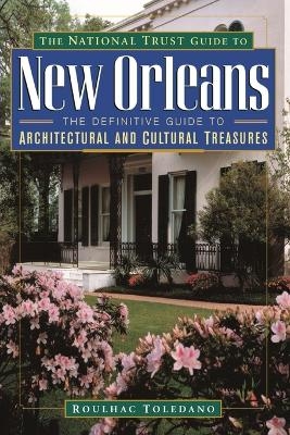 The National Trust Guide to New Orleans - Roulhac Toledano