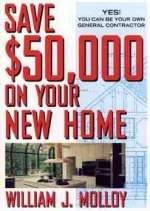 Save Fifty Thousand Dollars on Your New Home - William J. Molloy