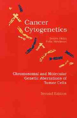 Cancer Cytogenetics - Sverre Heim, Felix Mitelman