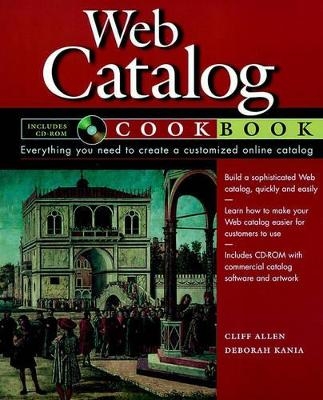 The Web Catalog Cookbook - Cliff Allen, Deborah Kania