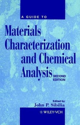 A Guide to Materials Characterization and Chemical Analysis - John P. Sibilia