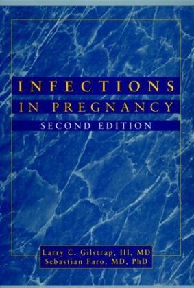 Infections in Pregnancy - Larry C. Gilstrap, Sebastian Faro