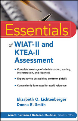 Essentials of WIAT-II and KTEA-II Assessment - Elizabeth O. Lichtenberger, Donna Smith