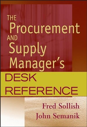 The Procurement and Supply Manager's Desk Reference - Fred Sollish, John Semanik