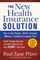 The New Health Insurance Solution - Paul Zane Pilzer