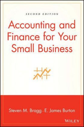 Accounting and Finance for Your Small Business - Steven M. Bragg, Edwin T. Burton