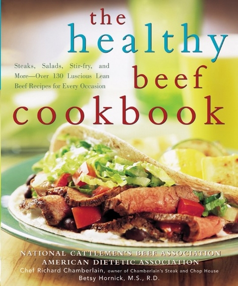 The Healthy Beef Cookbook -  ADA (American Dietetic Association),  National Cattleman's Beef Association, Richard Chamberlain, Betsy Hornick