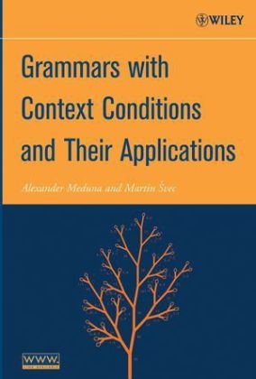 Grammars with Context Conditions and Their Applications - Alexander Meduna, Martin Švec