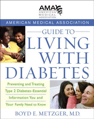 The American Medical Association Guide to Living with Diabetes -  American Medical Association, Boyd E. Metzger