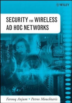 Security for Wireless Ad Hoc Networks - Farooq Anjum, Petros Mouchtaris