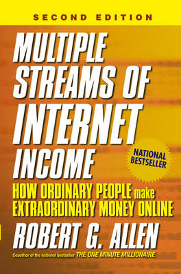 Multiple Streams of Internet Income – How Ordinary  People Make Extraordinary Money Online 2e - RG Allen