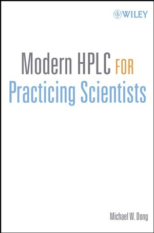 Modern HPLC for Practicing Scientists - Michael W. Dong