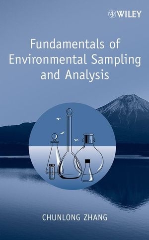 Fundamentals of Environmental Sampling and Analysis - Chunlong Zhang