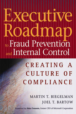 Executive Roadmap to Fraud Prevention and Internal Controls - Martin T. Biegelman, Joel T. Bartow