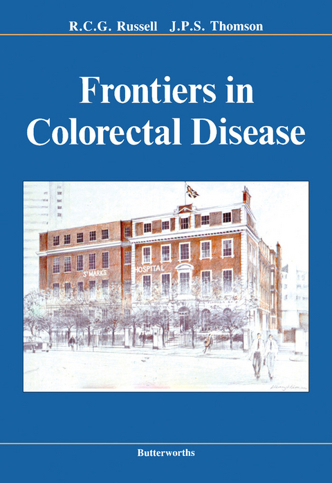 Frontiers in Colorectal Disease -  R. C. G. Russell,  J. P. S. Thomson