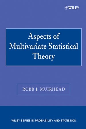 Aspects of Multivariate Statistical Theory - Robb J. Muirhead