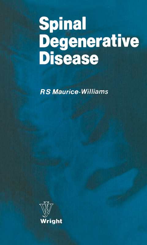 Spinal Degenerative Disease -  R. S. Maurice-Williams