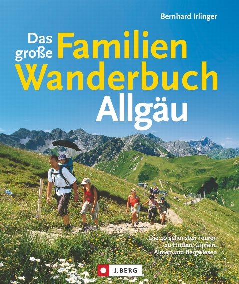 Das große Familienwanderbuch Allgäu - Bernhard Irlinger