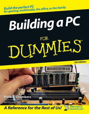 Building a PC For Dummies - Mark L. Chambers