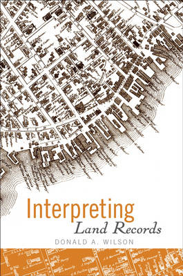 Interpreting Land Records - Donald A. Wilson