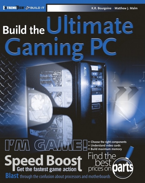 Build the Ultimate Gaming PC - Kerry Bourgoine, Matthew Malm