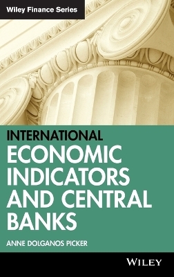 International Economic Indicators and Central Banks - Anne Dolganos Picker