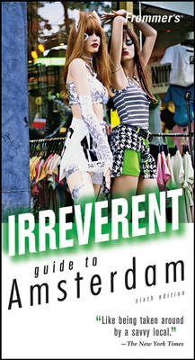 Frommer's Irreverent Guide to Amsterdam - George McDonald