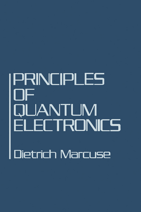 Principles of Quantum Electronics -  Dietrich Marcuse