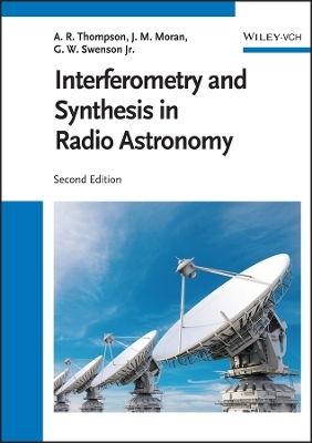 Interferometry and Synthesis in Radio Astronomy - A. Richard Thompson, James M. Moran, George W. Swenson