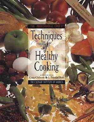 The Techniques Healthy Cooking -  Cia