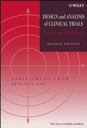 Design and Analysis of Clinical Trials - Shein-Chung Chow, Jen-Pei Liu