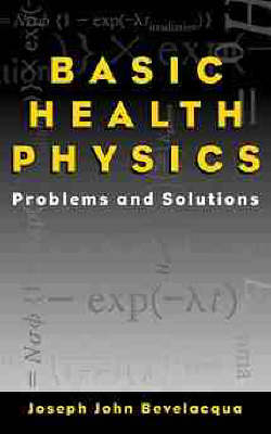 Basic Health Physics - Joseph John Bevelacqua