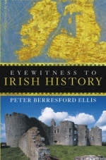 Eyewitness to Irish History - Peter Berresford Ellis