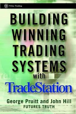 Building Winning Trading Systems with TradeStation - George Pruitt, John R. Hill