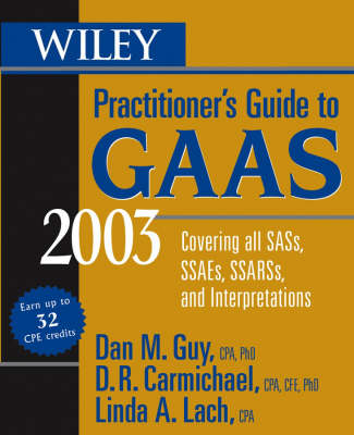 Wiley Practitioner's Guide to GAAS - Dan M. Guy, D. R. Carmichael, Linda Lach