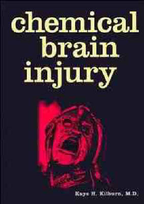 Chemical Brain Injury - K. Kilburn