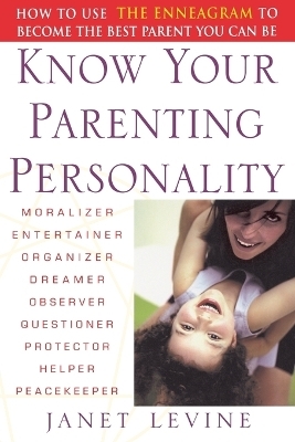 Know Your Parenting Personality - Janet Levine