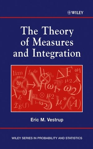 The Theory of Measures and Integration - Eric M. Vestrup