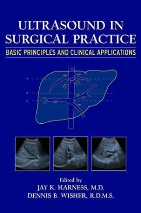 Ultrasound in Surgical Practice – Basic Principles  and Clinical Applications - JK Harness