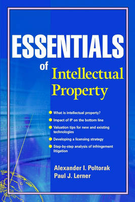 Essentials of Intellectual Property - Alexander I. Poltorak, Paul J. Lerner