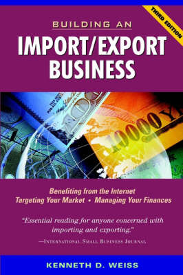 Building an Import/Export Business - Kenneth D. Weiss