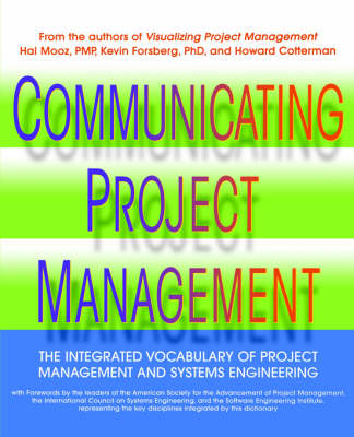 Communicating Project Management - Hal Mooz, Kevin Forsberg, Howard Cotterman