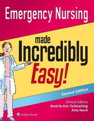 Emergency Nursing Made Incredibly Easy! -  Lippincott  Williams &  Wilkins