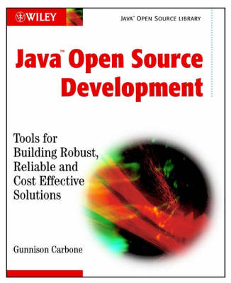 Java Open Source Development: Tools for Building Robust, Reliable and Cost Effective Solutions -  CARBONE