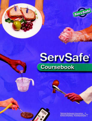 ServSafe Coursebook -  National Restaurant Association Educational Foundation