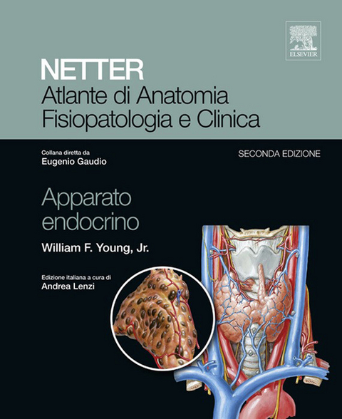 Atlante di Anatomia Fisiopatologia e Clinica: Apparato Endocrino -  William F. Young