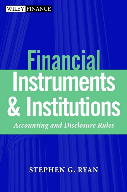 Financial Instruments and Institutions - Stephen G. Ryan