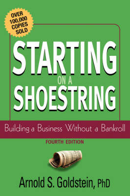 Starting on a Shoestring - Arnold S. Goldstein